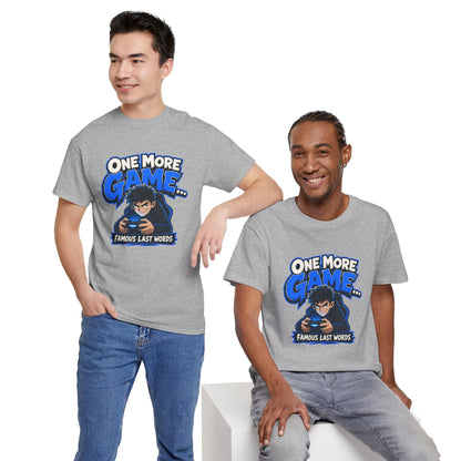 Gamer Tee — "One More Game... Famous Last Words" Graphic T-Shirt