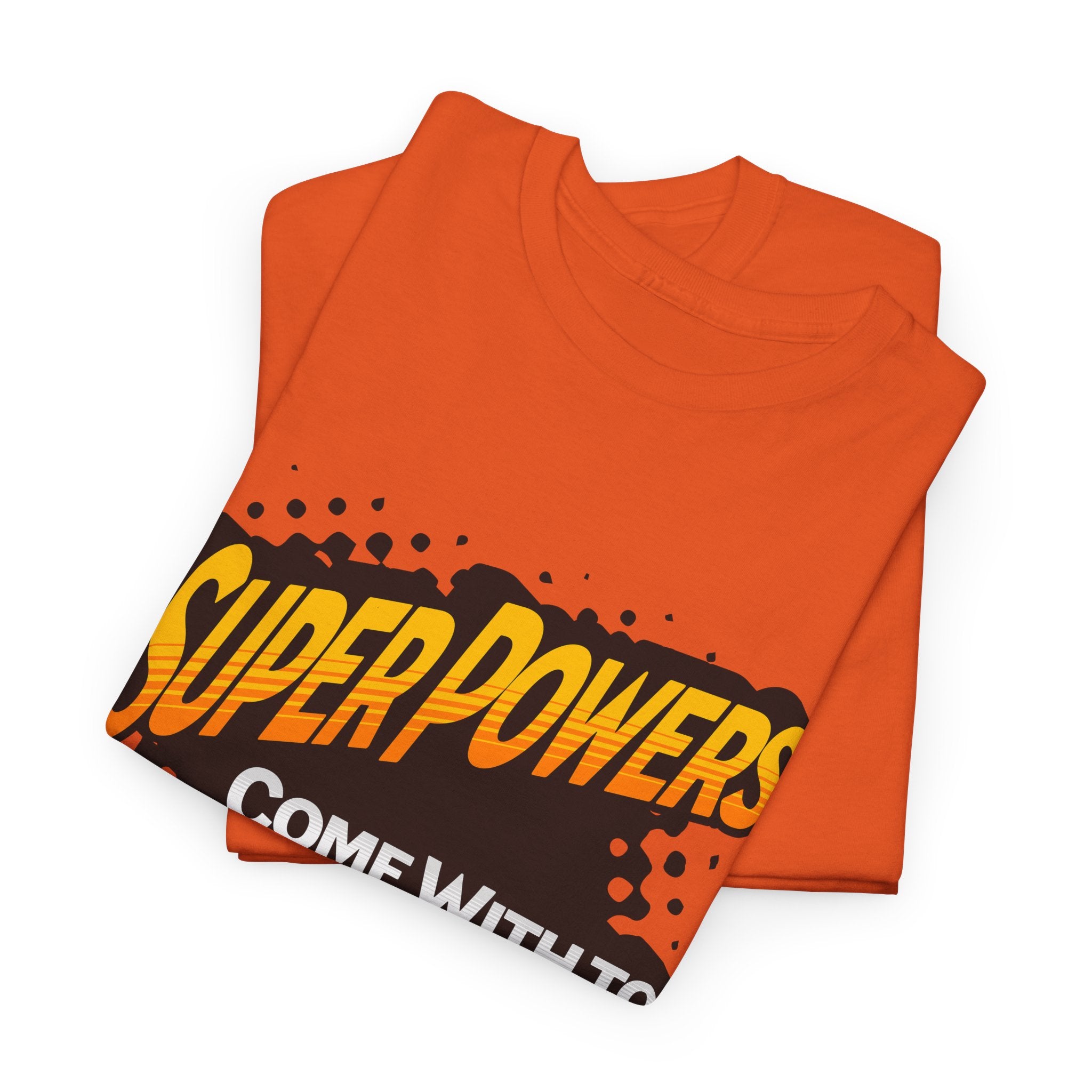 Superpowers Come With Too Many Expectations - Superhero Tee