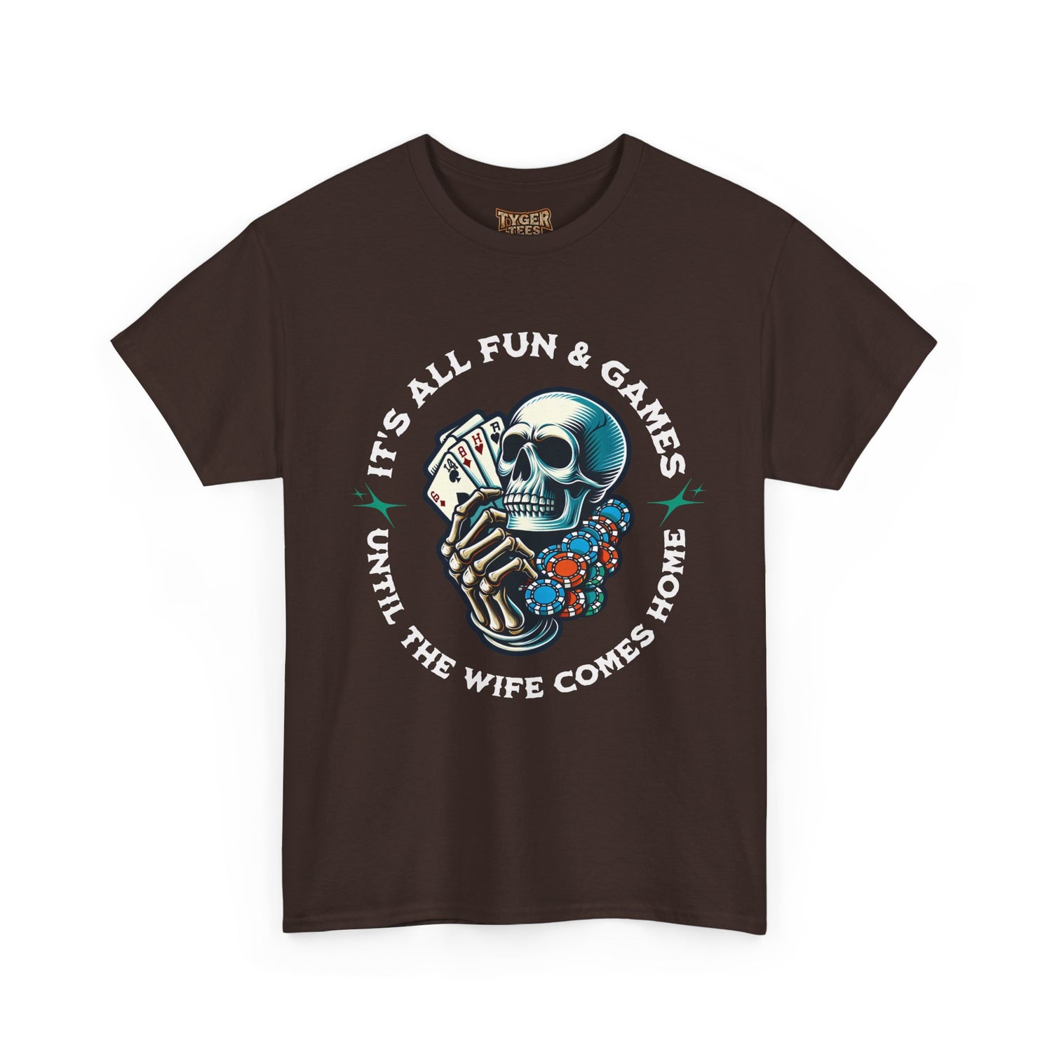 It’s All Fun and Games Until the Wife Comes Home T-Shirt