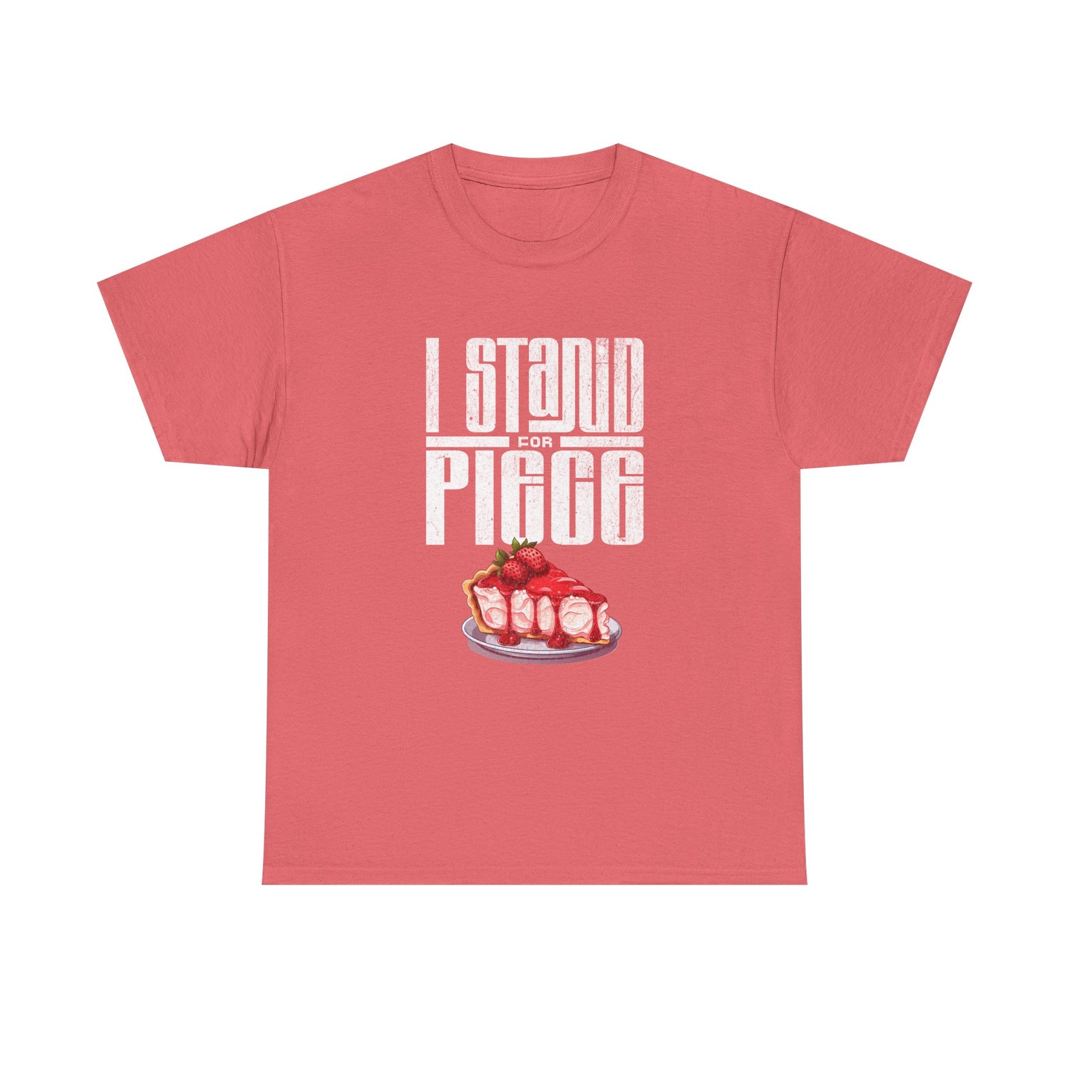I Stand For Piece of Strawberry Pie Cotton T-Shirt