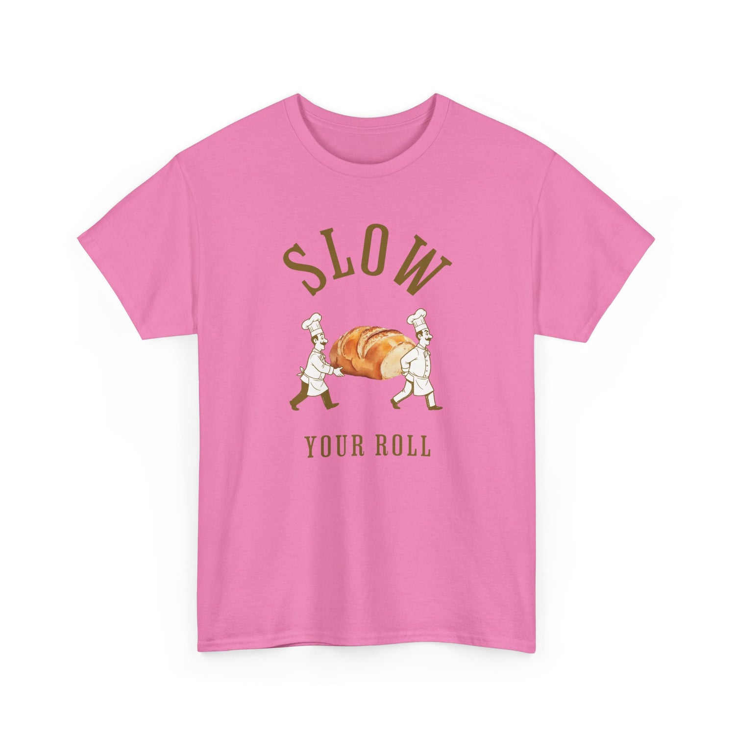 Slow Your Roll T‑Shirt – Funny Bakery Roll Graphic Tee