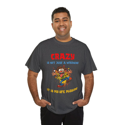 Crazy Is Not Just A Warning T‑Shirt — Funny Cartoon Manic Mission Tee