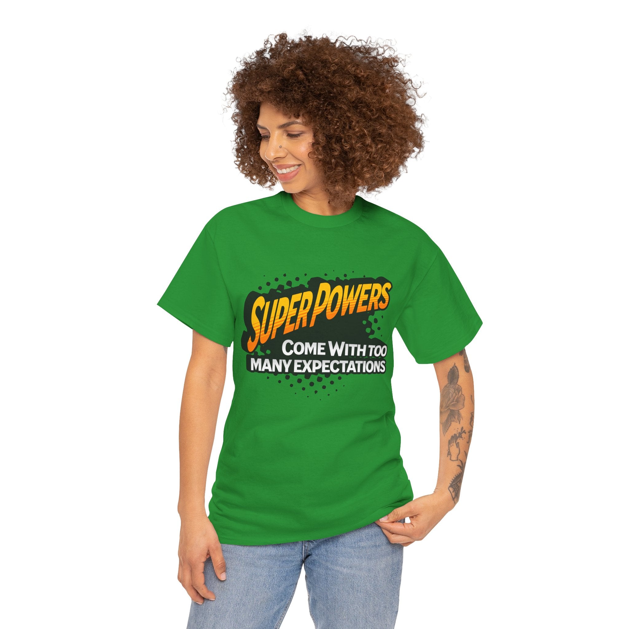 Superpowers Come With Too Many Expectations - Superhero Tee