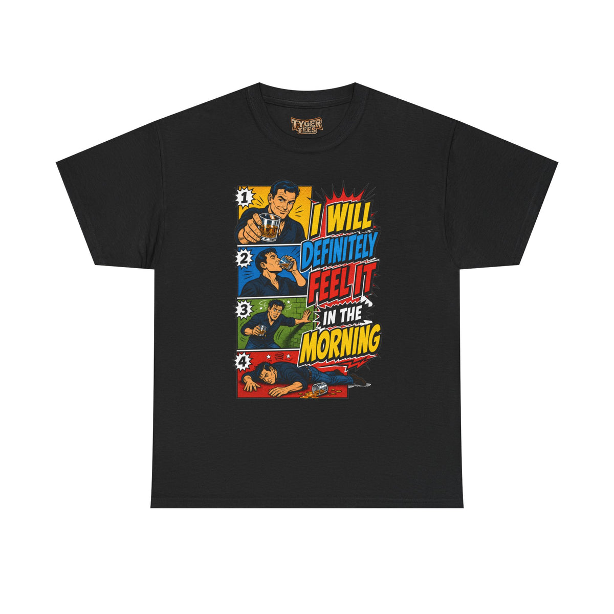 I Will Definitely Feel It In The Morning – Funny Drinking Retro Comic T-Shirt