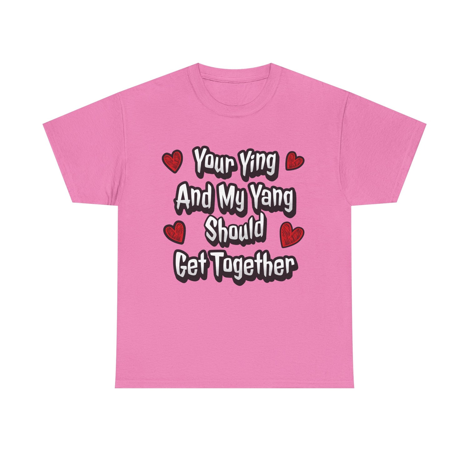 Ying Yang Couples T-Shirt — "Your Ying And My Yang Should Get Together" Heart Graphic Tee