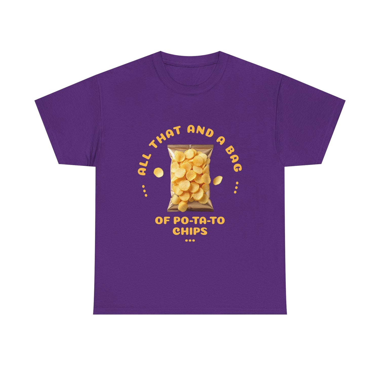 Funny All That And A Bag Of Potato Chips T-Shirt