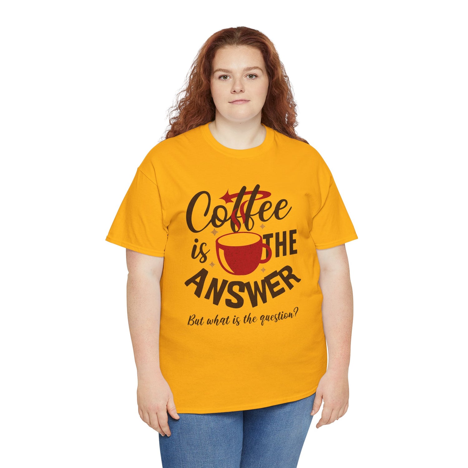 Coffee Is The Answer… But What Is The Question? – Funny Coffee Lover T-Shirt