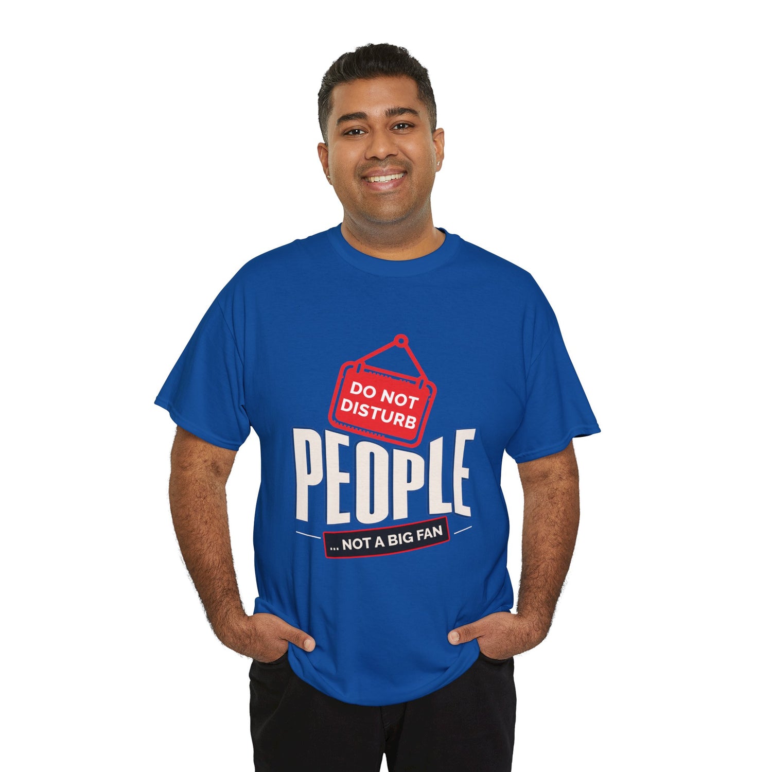 Do Not Disturb People T-Shirt — “People Not a Big Fan” Funny Anti-Social Tee