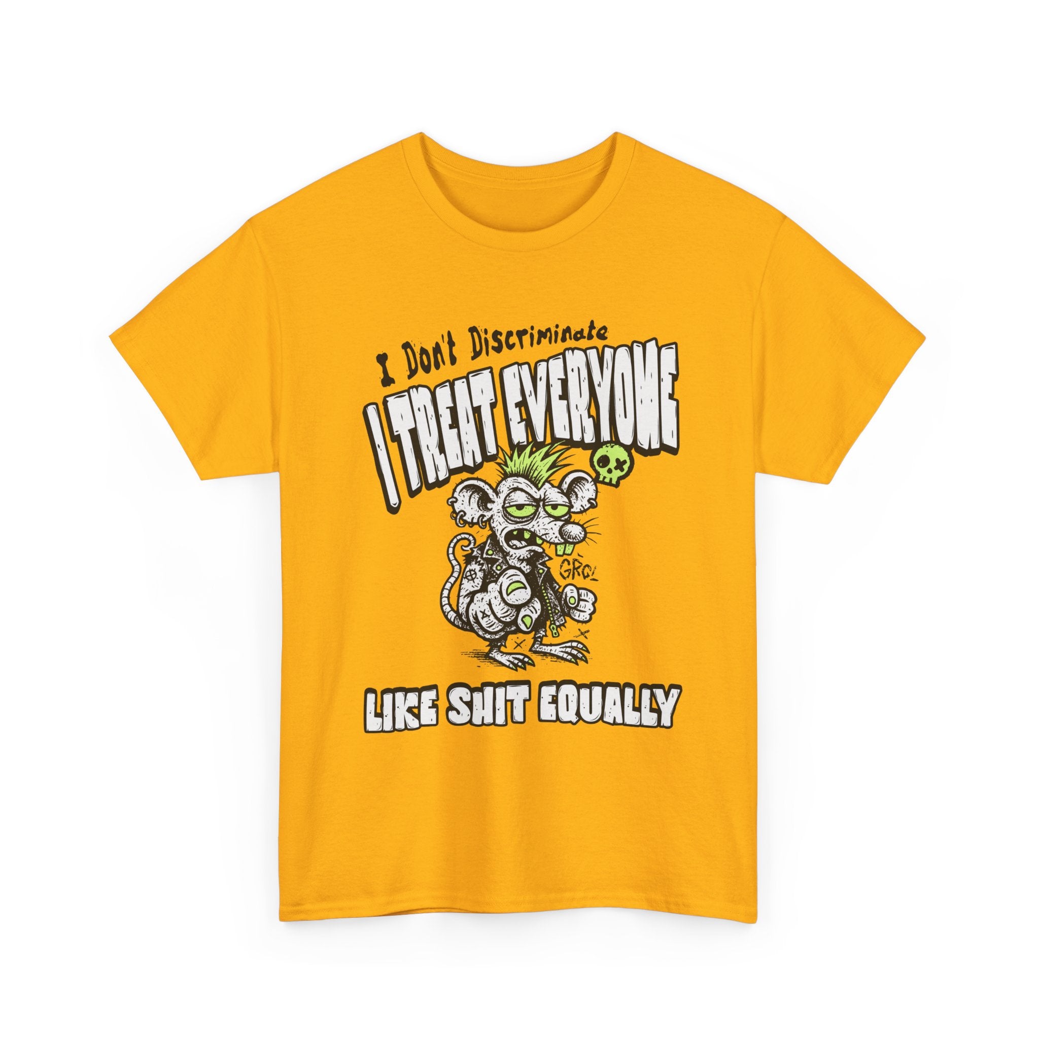I Treat Everyone Like Shit Equally - Rude Rat Graphic Tee