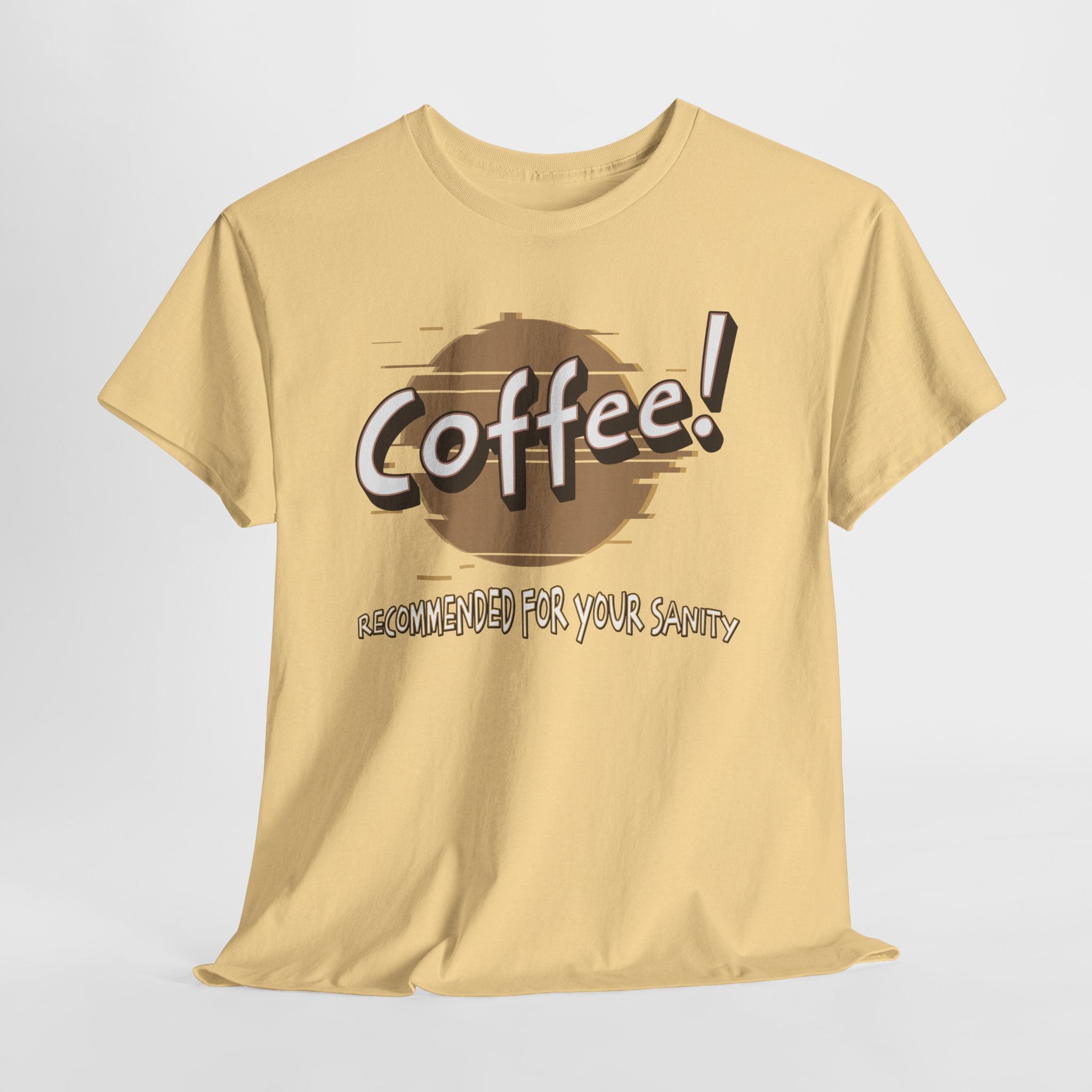 Coffee! Recommended For Your Sanity – Funny Coffee Lover T-Shirt