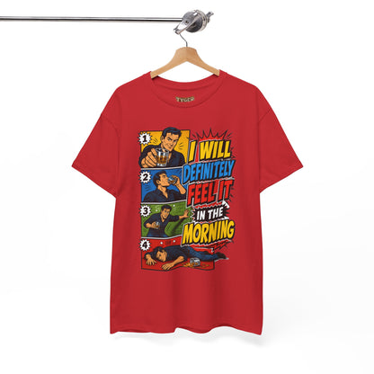 I Will Definitely Feel It In The Morning – Funny Drinking Retro Comic T-Shirt