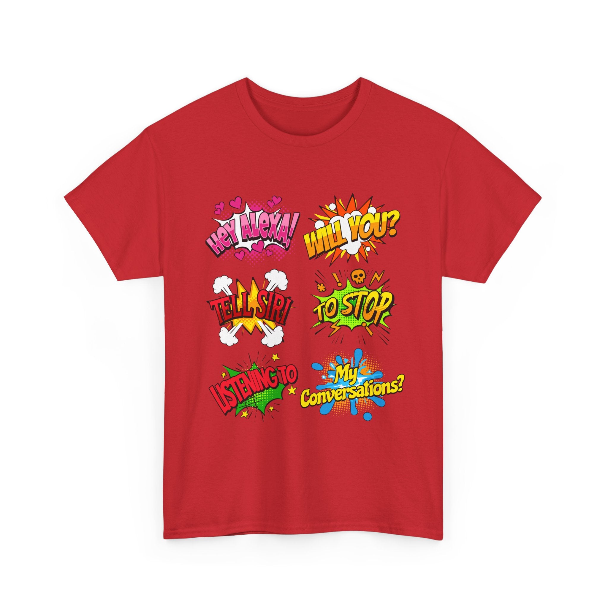 Graphic Tee — Comic Pop Speech Bubble Design (“Hey Alexa! Will You? Tell Siri To Stop Listening To My Conversations”)