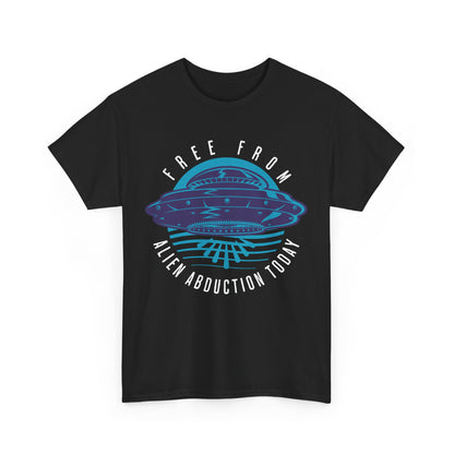 Alien Abduction Tee — "Free From Alien Abduction Today" UFO Graphic Shirt