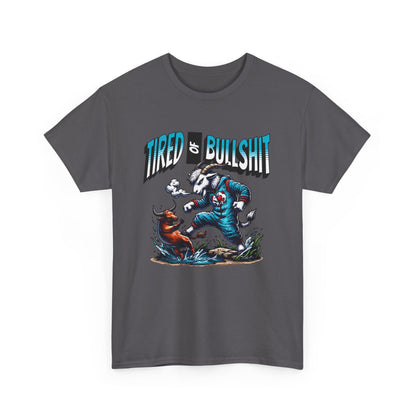 Tired of Bullshit - Sarcastic Goat Tee