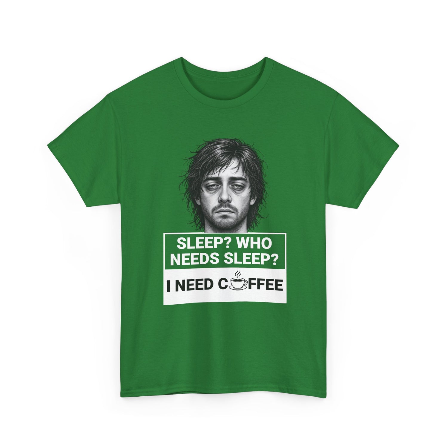 Coffee Lover Tee — "Sleep? Who Needs Sleep? I Need Coffee" Graphic T-Shirt
