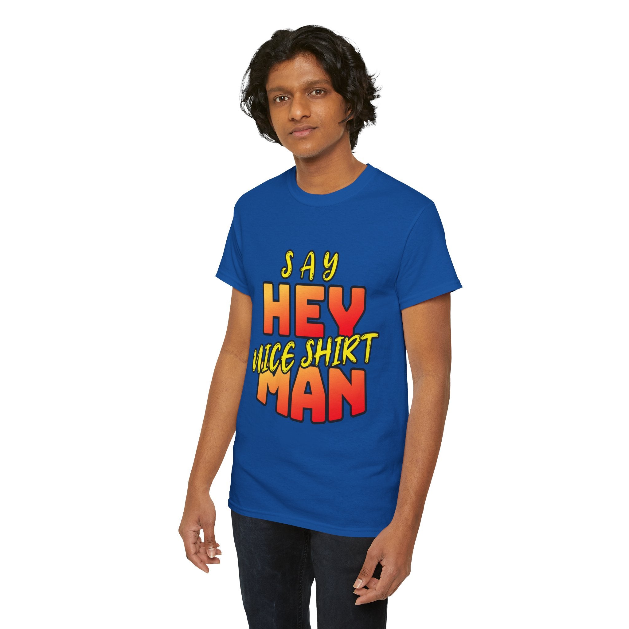 Say Hey Man Nice Shirt Graphic Tee — Retro Bold Text Shirt