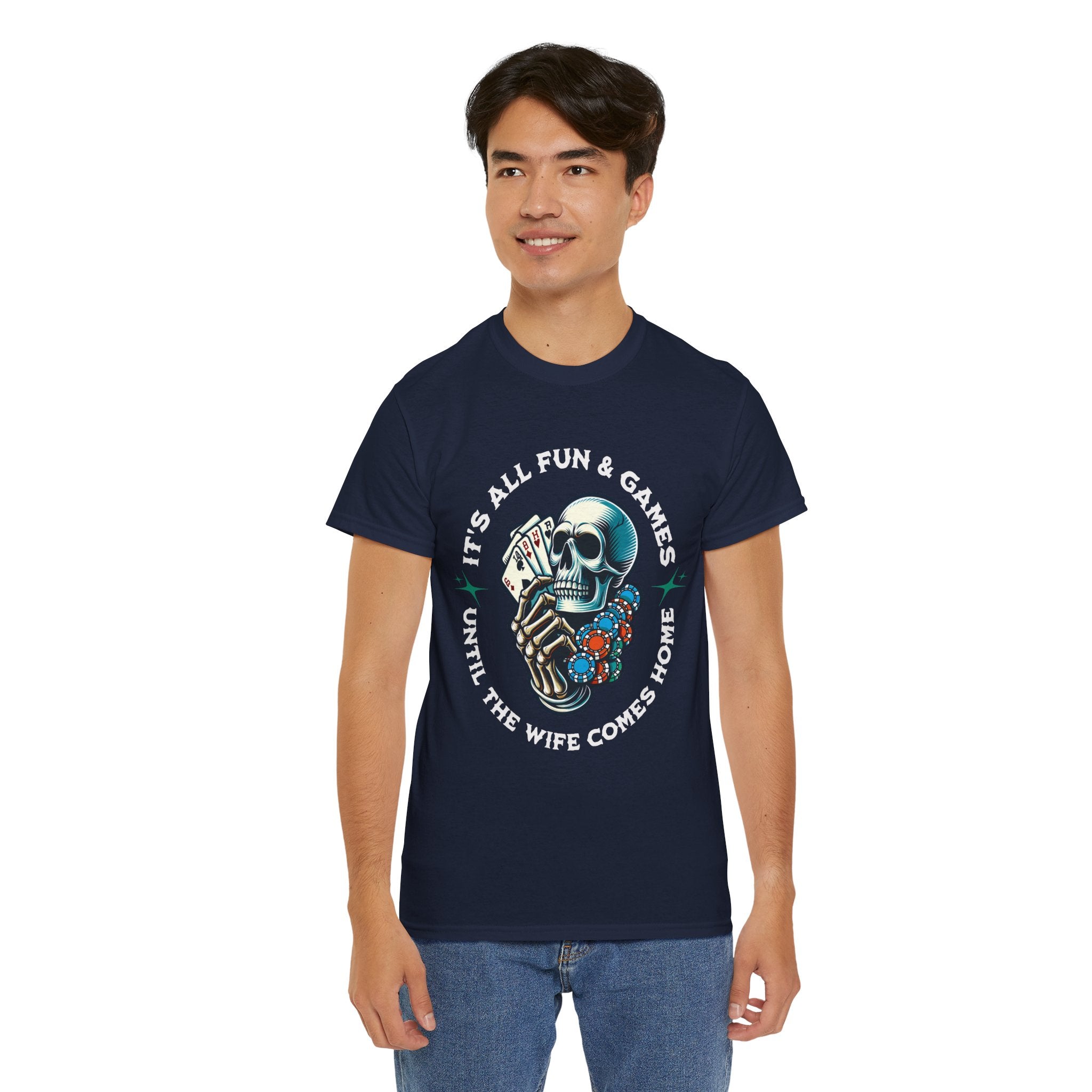It’s All Fun and Games Until the Wife Comes Home T-Shirt