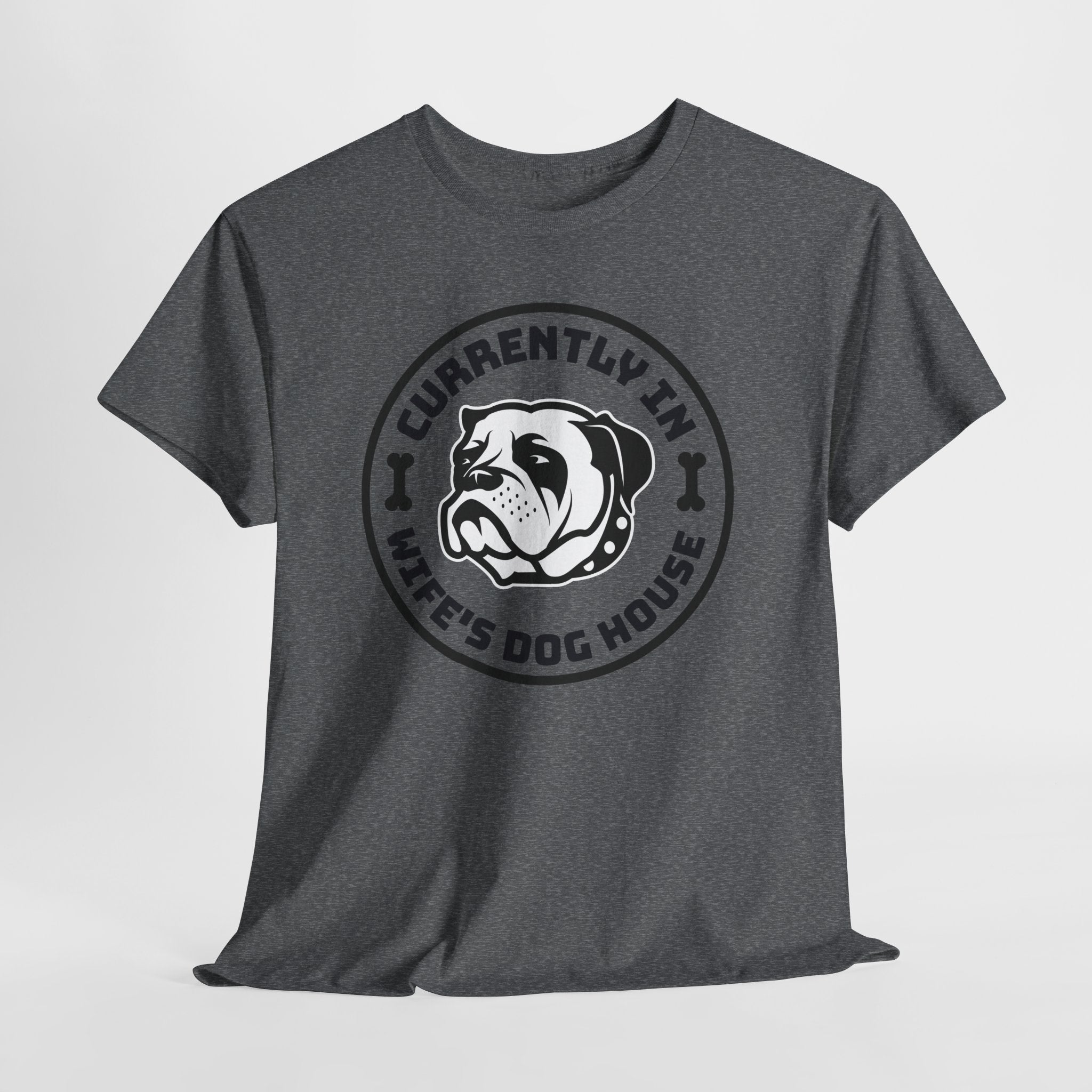 Currently In Wife’s Dog House – Funny Bulldog T-Shirt