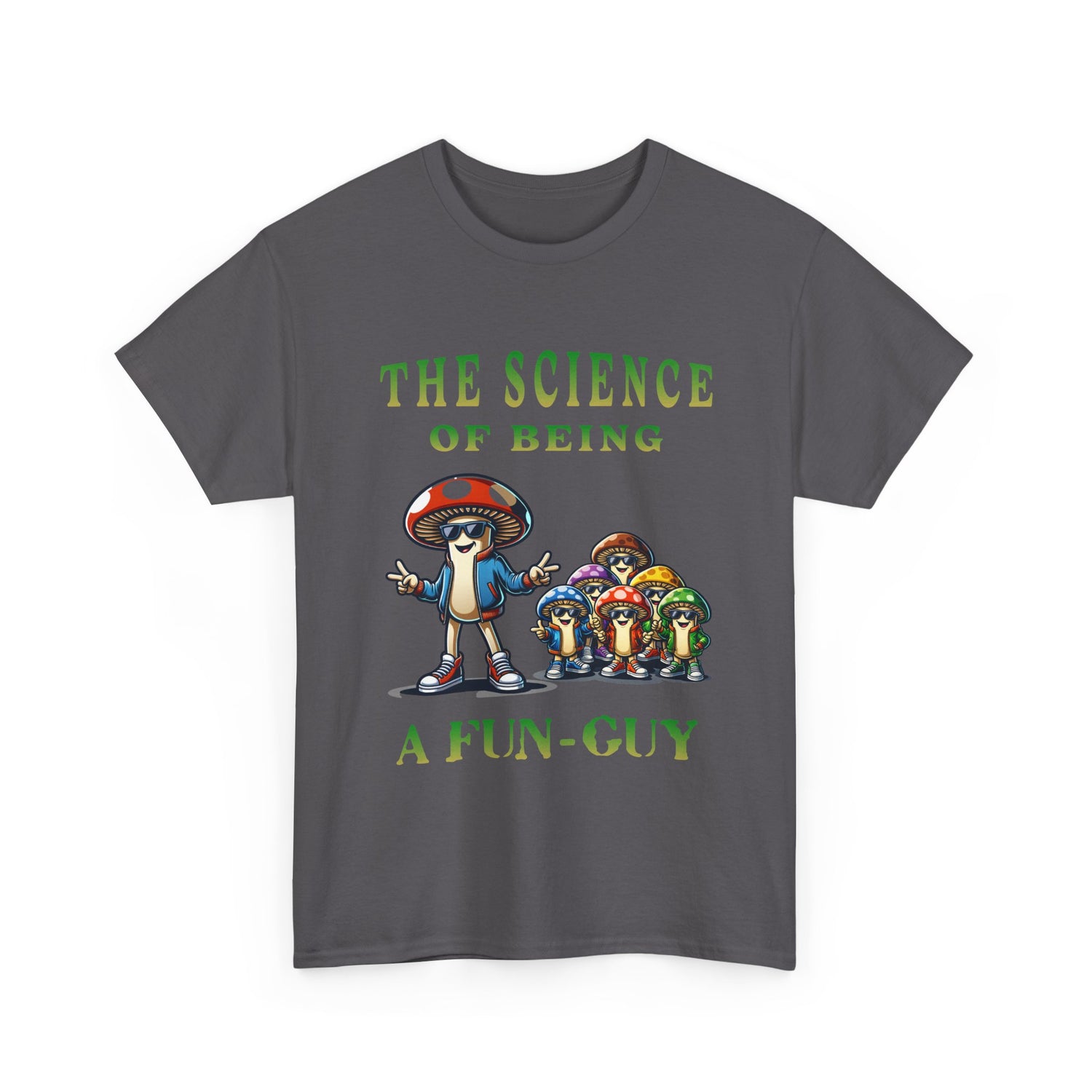 The Science of Being a Fun-Guy T-Shirt — Cool Mushroom Pun Graphic Tee