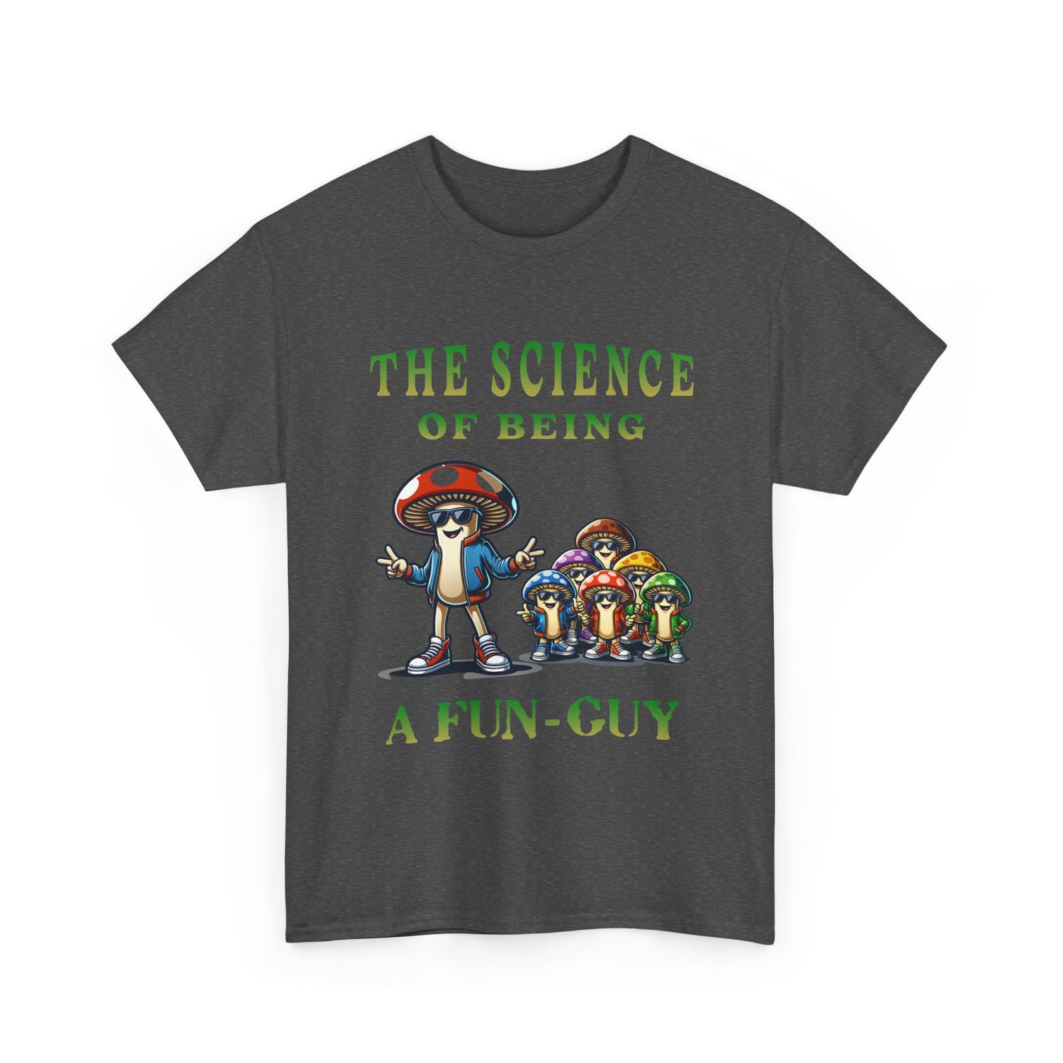 The Science of Being a Fun-Guy T-Shirt — Cool Mushroom Pun Graphic Tee