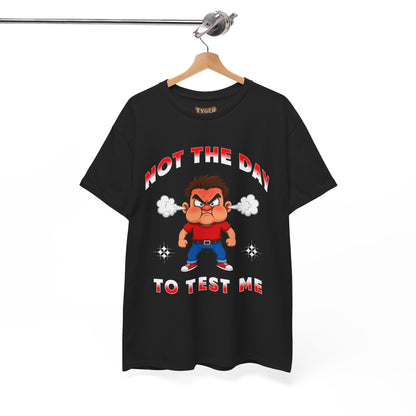 Not The Day To Test Me – Funny Angry Cartoon T-Shirt