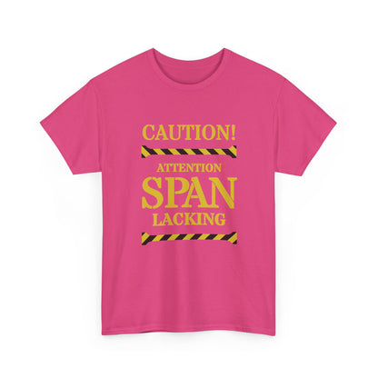 Caution! Attention Span Lacking T-Shirt — Funny Sarcastic Graphic Tee