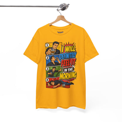 I Will Definitely Feel It In The Morning – Funny Drinking Retro Comic T-Shirt