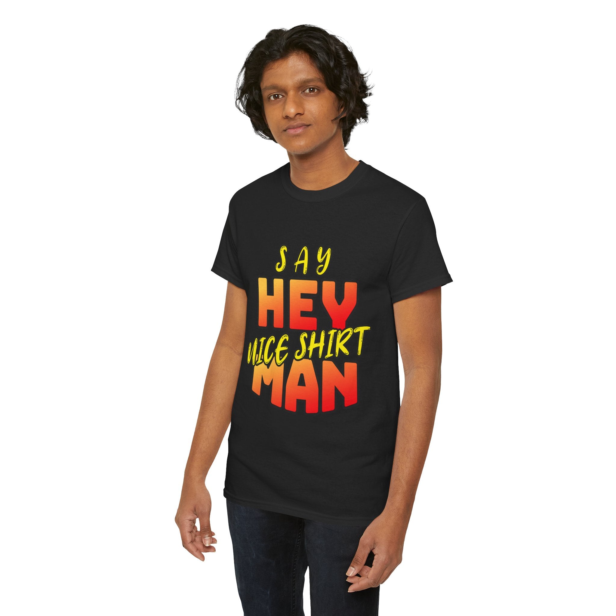 Say Hey Man Nice Shirt Graphic Tee — Retro Bold Text Shirt