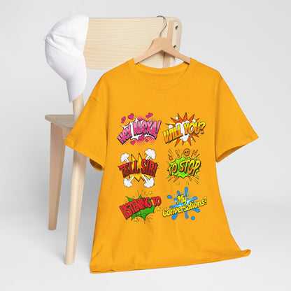 Graphic Tee — Comic Pop Speech Bubble Design (“Hey Alexa! Will You? Tell Siri To Stop Listening To My Conversations”)