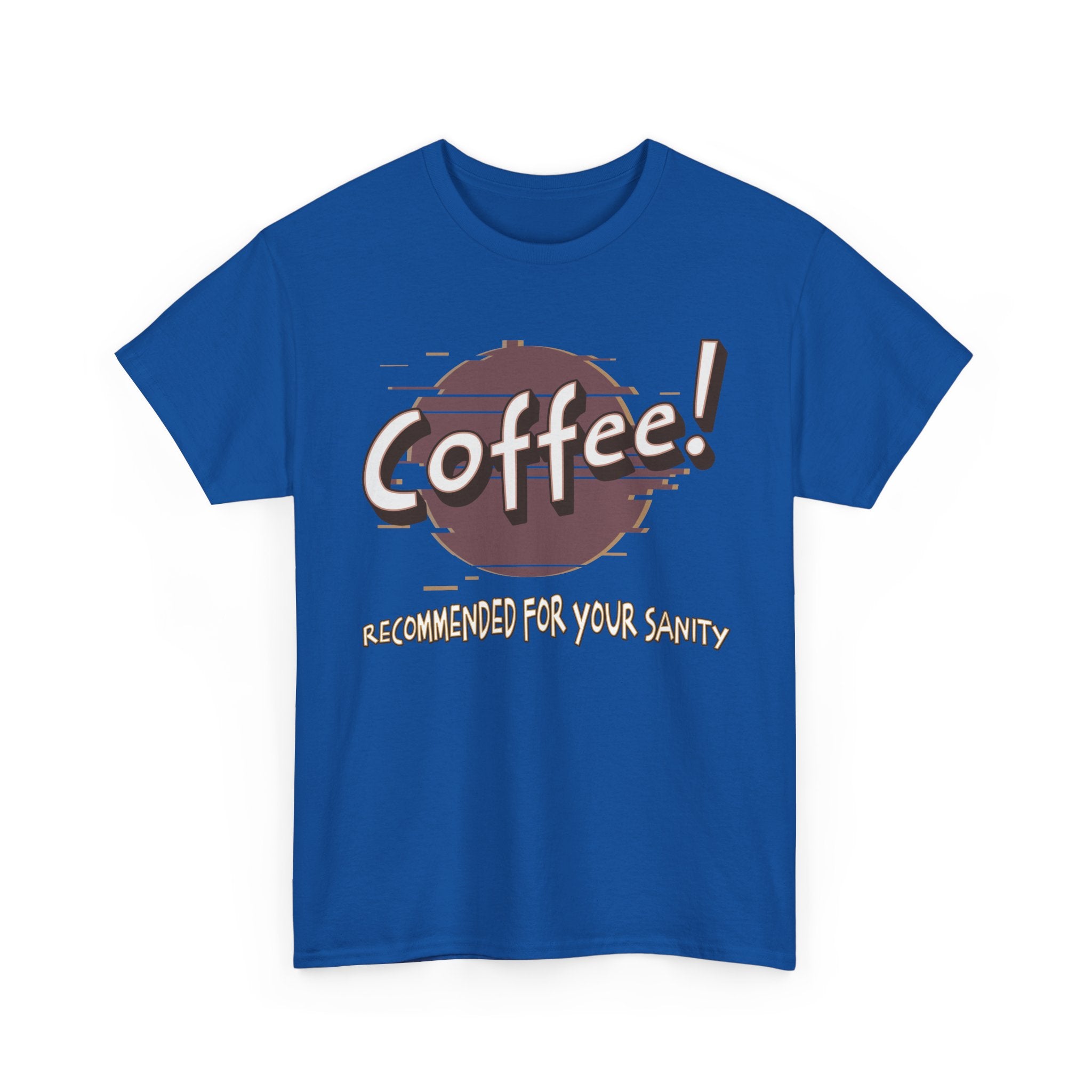 Coffee! Recommended For Your Sanity – Funny Coffee Lover T-Shirt