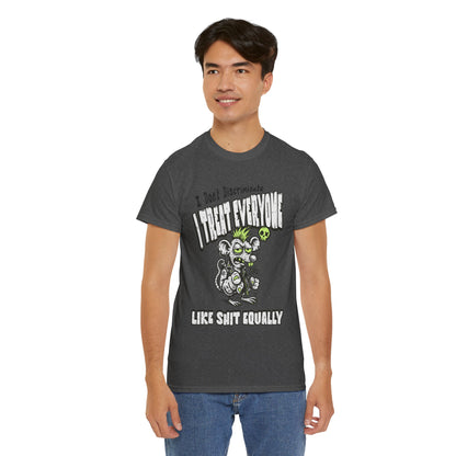 I Treat Everyone Like Shit Equally - Rude Rat Graphic Tee