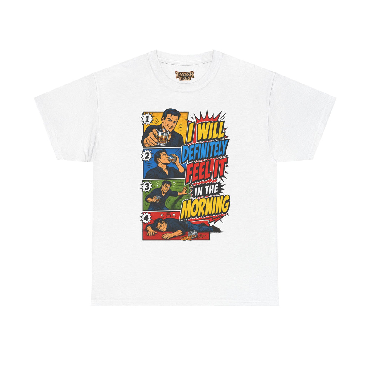 I Will Definitely Feel It In The Morning – Funny Drinking Retro Comic T-Shirt