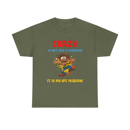 Crazy Is Not Just A Warning T‑Shirt — Funny Cartoon Manic Mission Tee