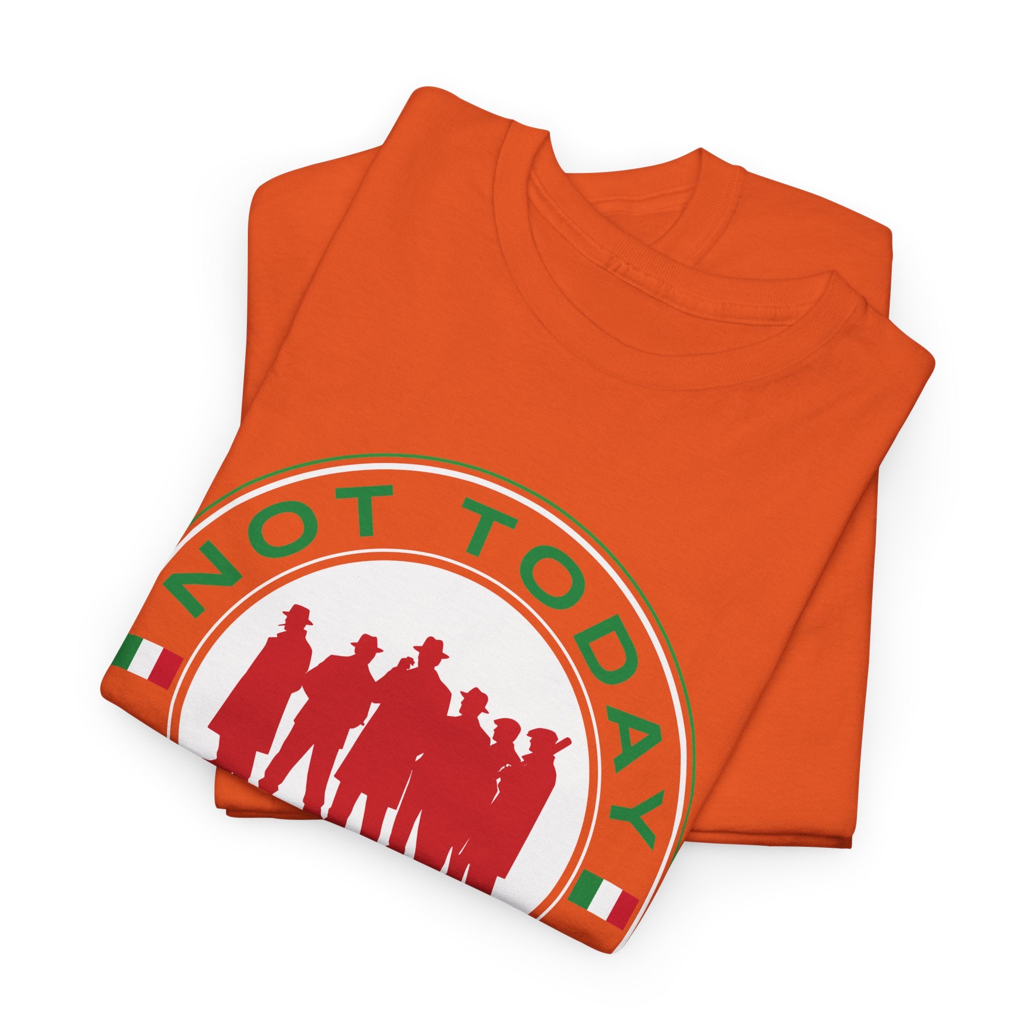 Not Today Capiche - Funny Italian Graphic Tee