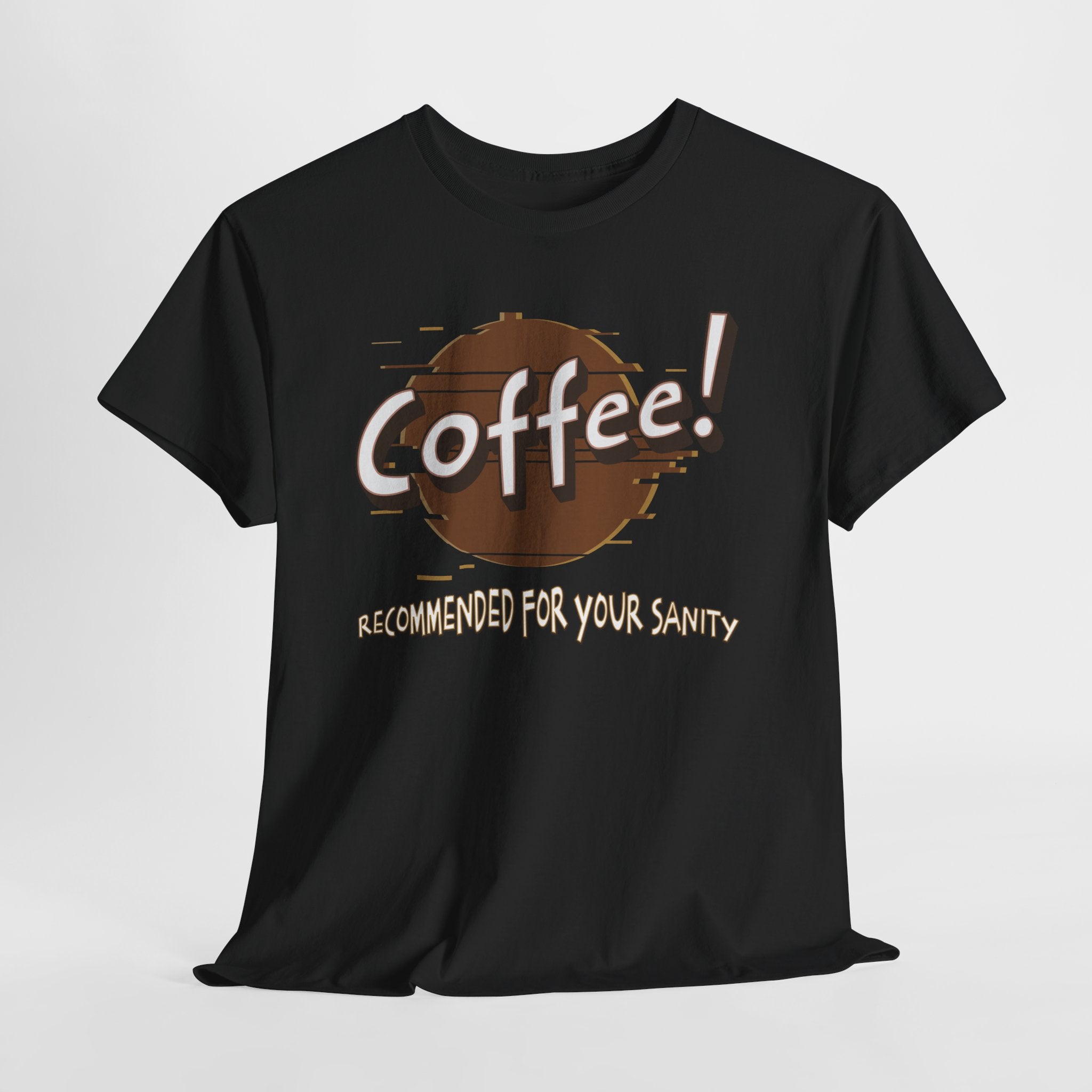 Coffee! Recommended For Your Sanity – Funny Coffee Lover T-Shirt