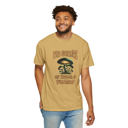 The Science Of Being A Funguy Humor T-shirt