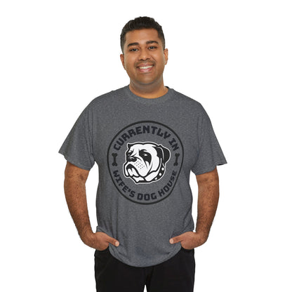 Currently In Wife’s Dog House – Funny Bulldog T-Shirt