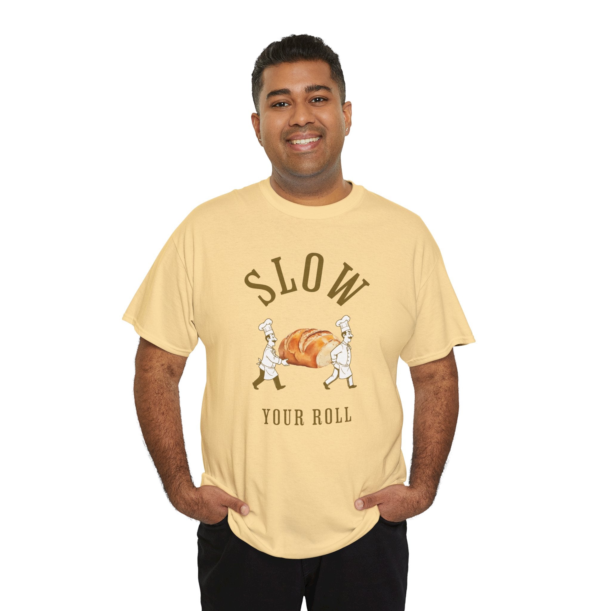 Slow Your Roll T‑Shirt – Funny Bakery Roll Graphic Tee