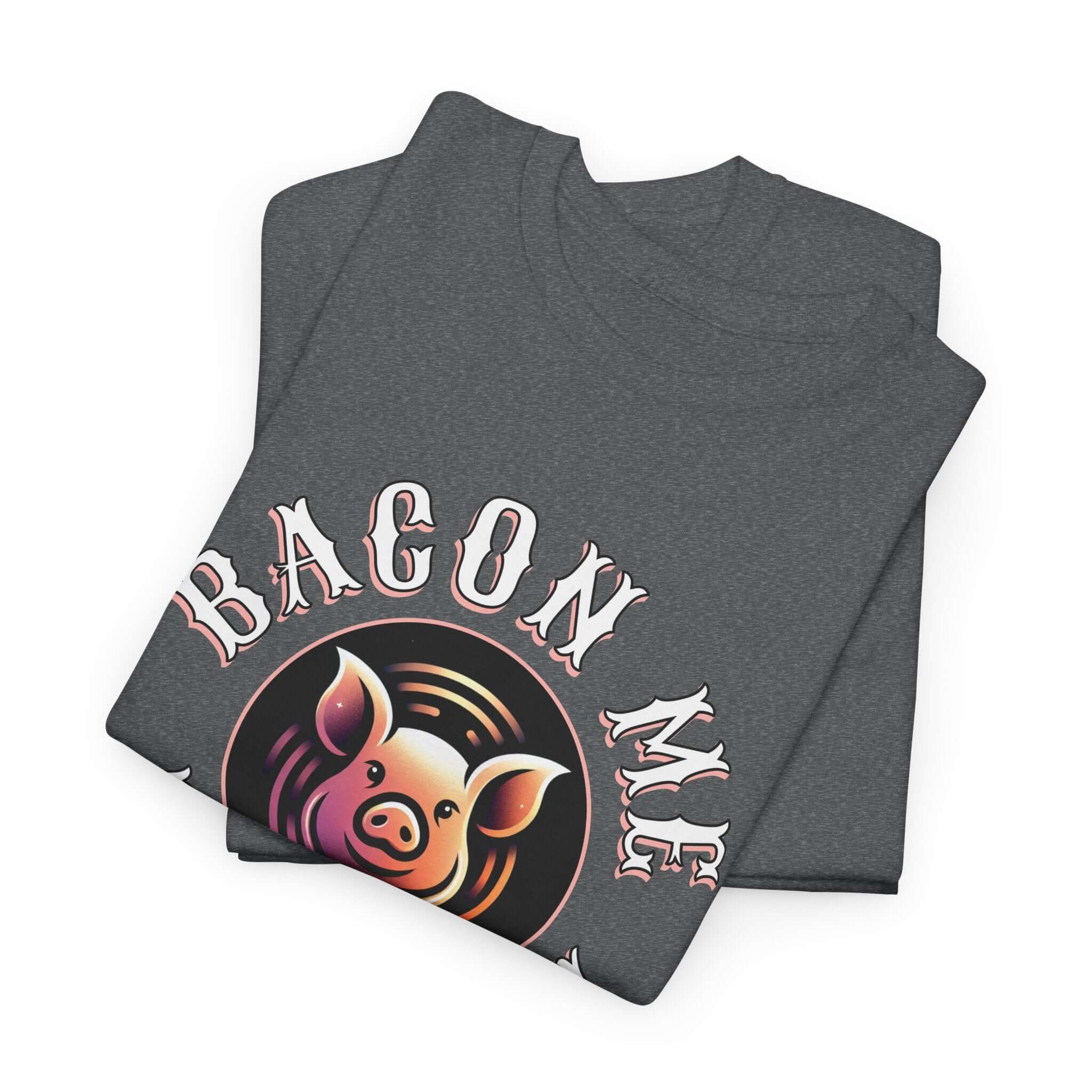 Bacon Me Hungry T-Shirt | Funny Pig Graphic Tee for Food Lovers