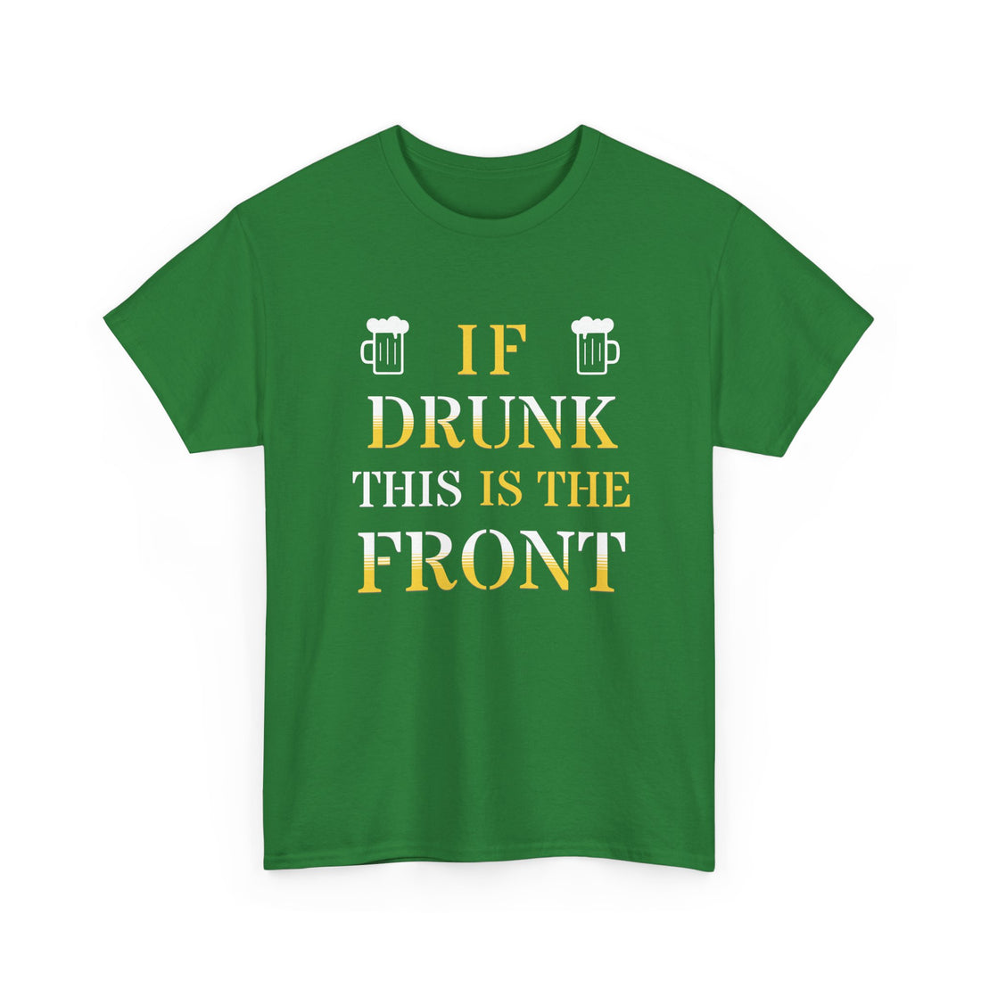 Funny Drinking T‑Shirt — "If Drunk This Is The Front" Party Tee
