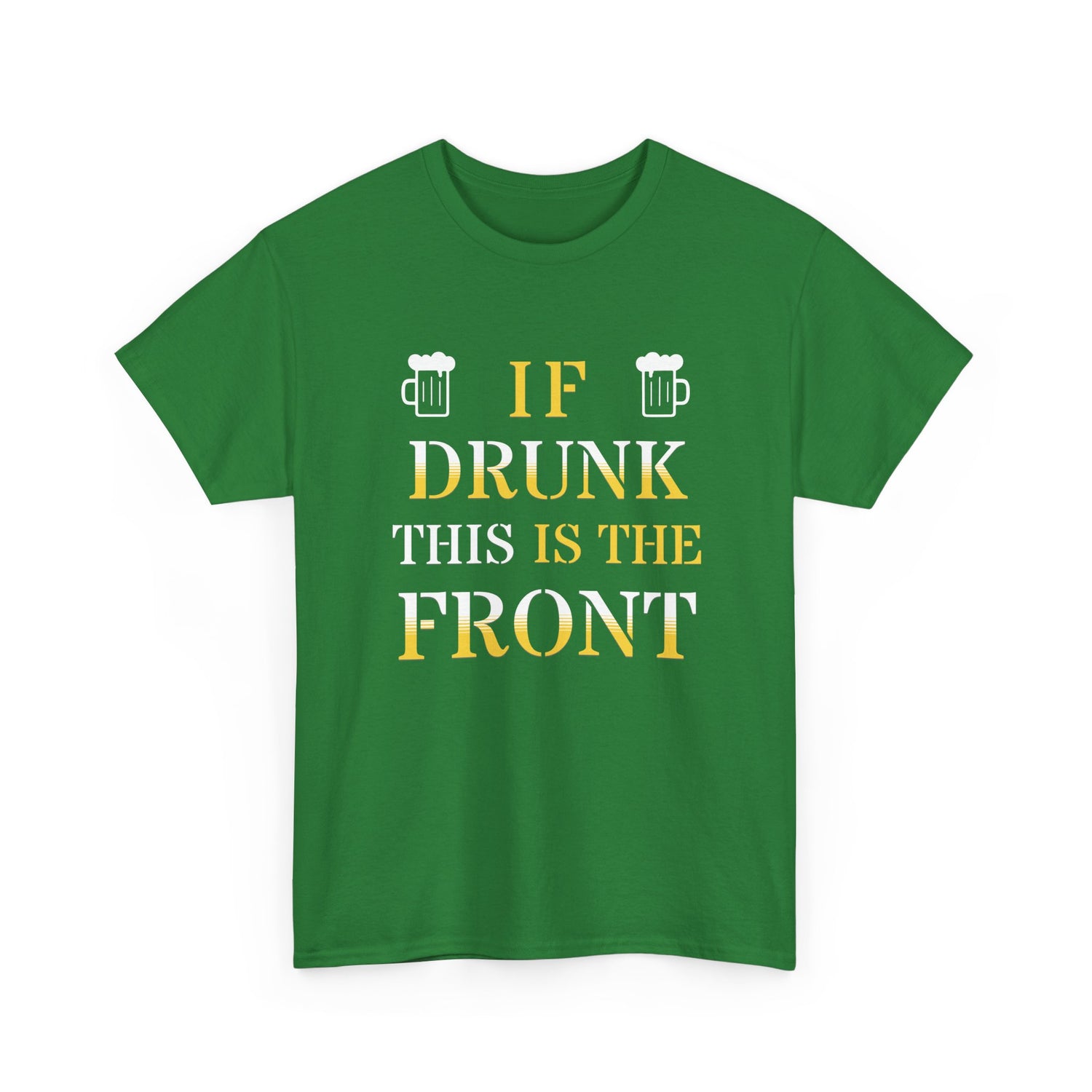 Funny Drinking T‑Shirt — "If Drunk This Is The Front" Party Tee