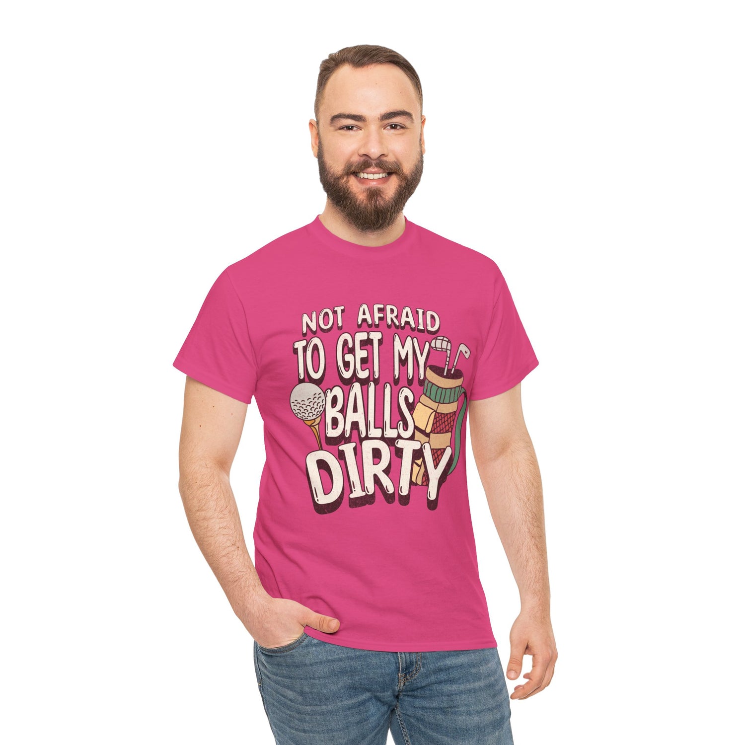 Not Afraid To Get My Balls Dirty Funny Golf Tee