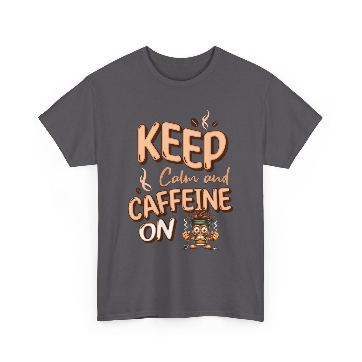 Keep Calm And Caffeine On – Funny Coffee Lover T-Shirt