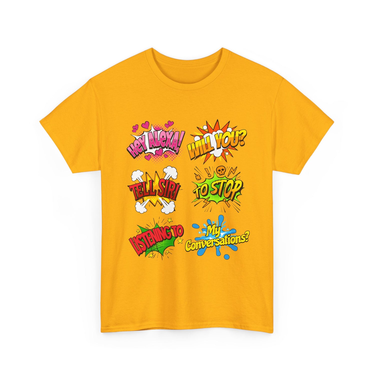 Graphic Tee — Comic Pop Speech Bubble Design (“Hey Alexa! Will You? Tell Siri To Stop Listening To My Conversations”)