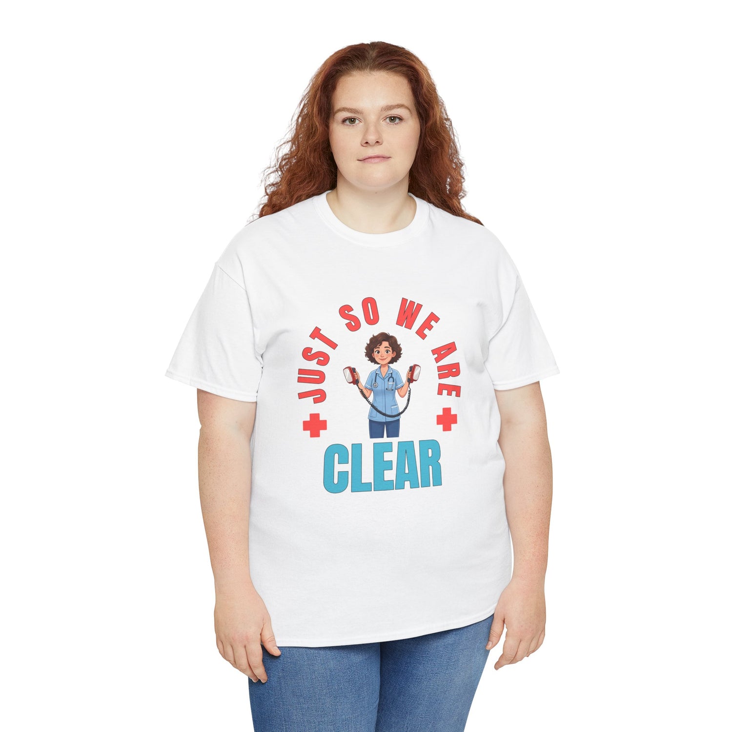 Medical Funny Tee — "Just So We Are Clear" Nurse Graphic Tee