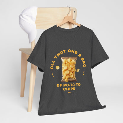 Funny All That And A Bag Of Potato Chips T-Shirt