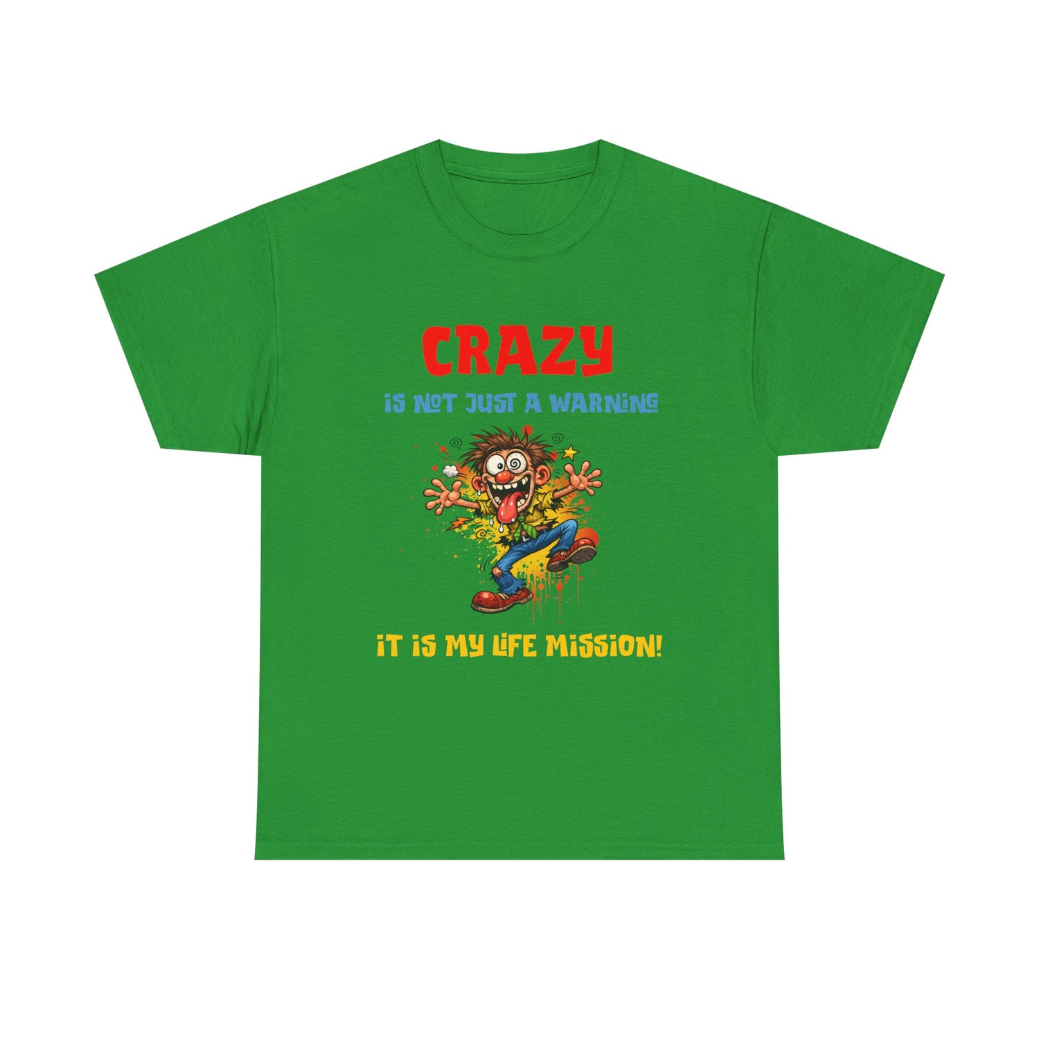 Crazy Is Not Just A Warning T‑Shirt — Funny Cartoon Manic Mission Tee
