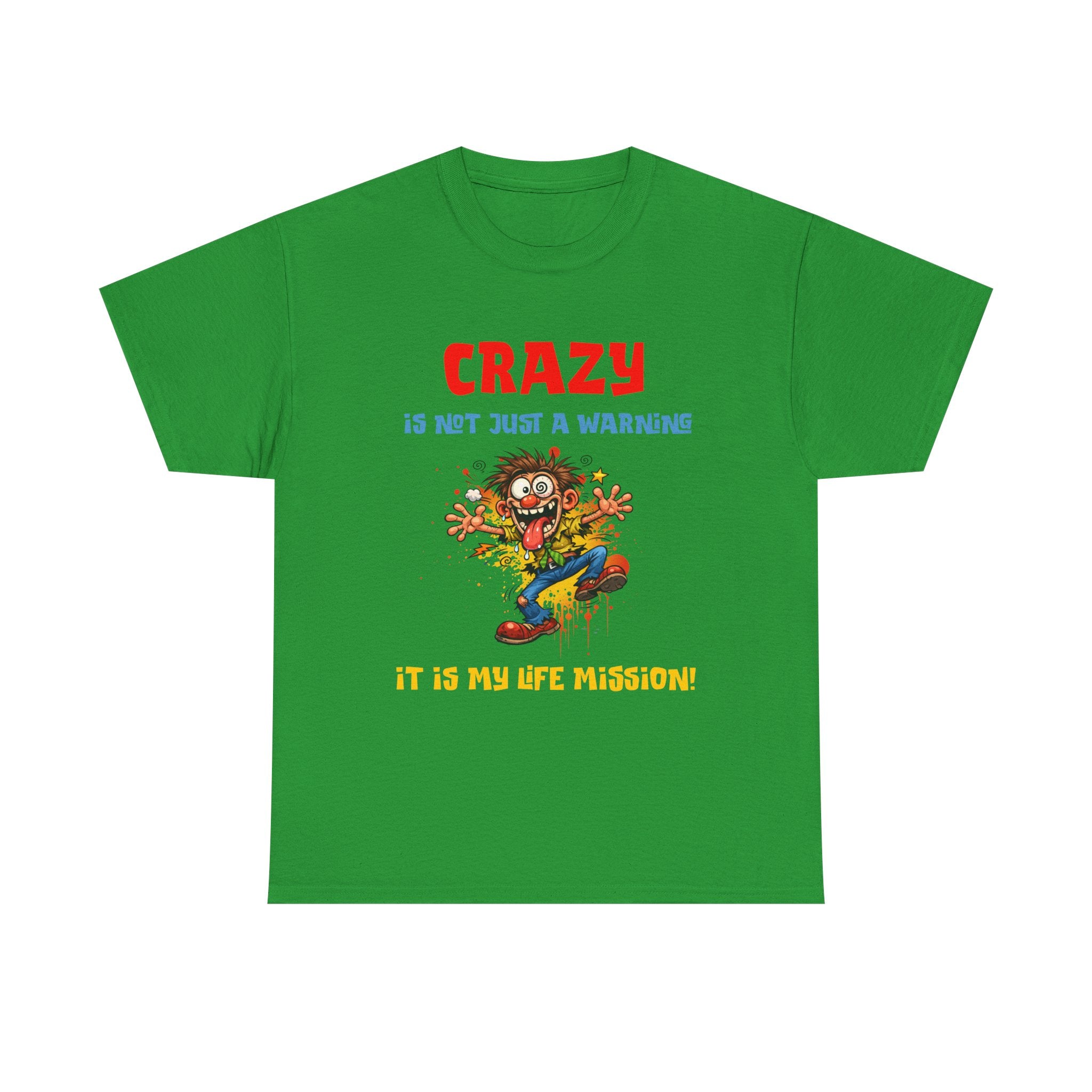 Crazy Is Not Just A Warning T‑Shirt — Funny Cartoon Manic Mission Tee