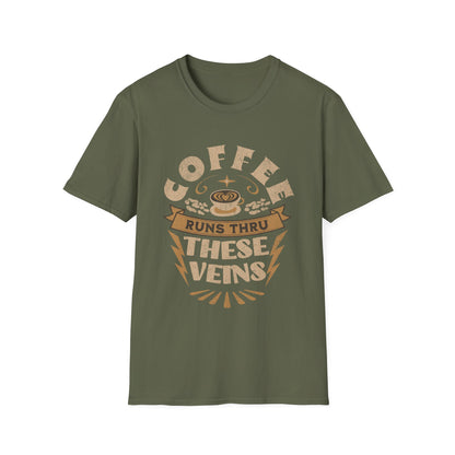 Coffee Runs Thru These Veins Unisex T-Shirt - Green