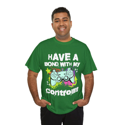 Gamer Controller Tee — "Have a Bond With My Controller" Graphic Shirt